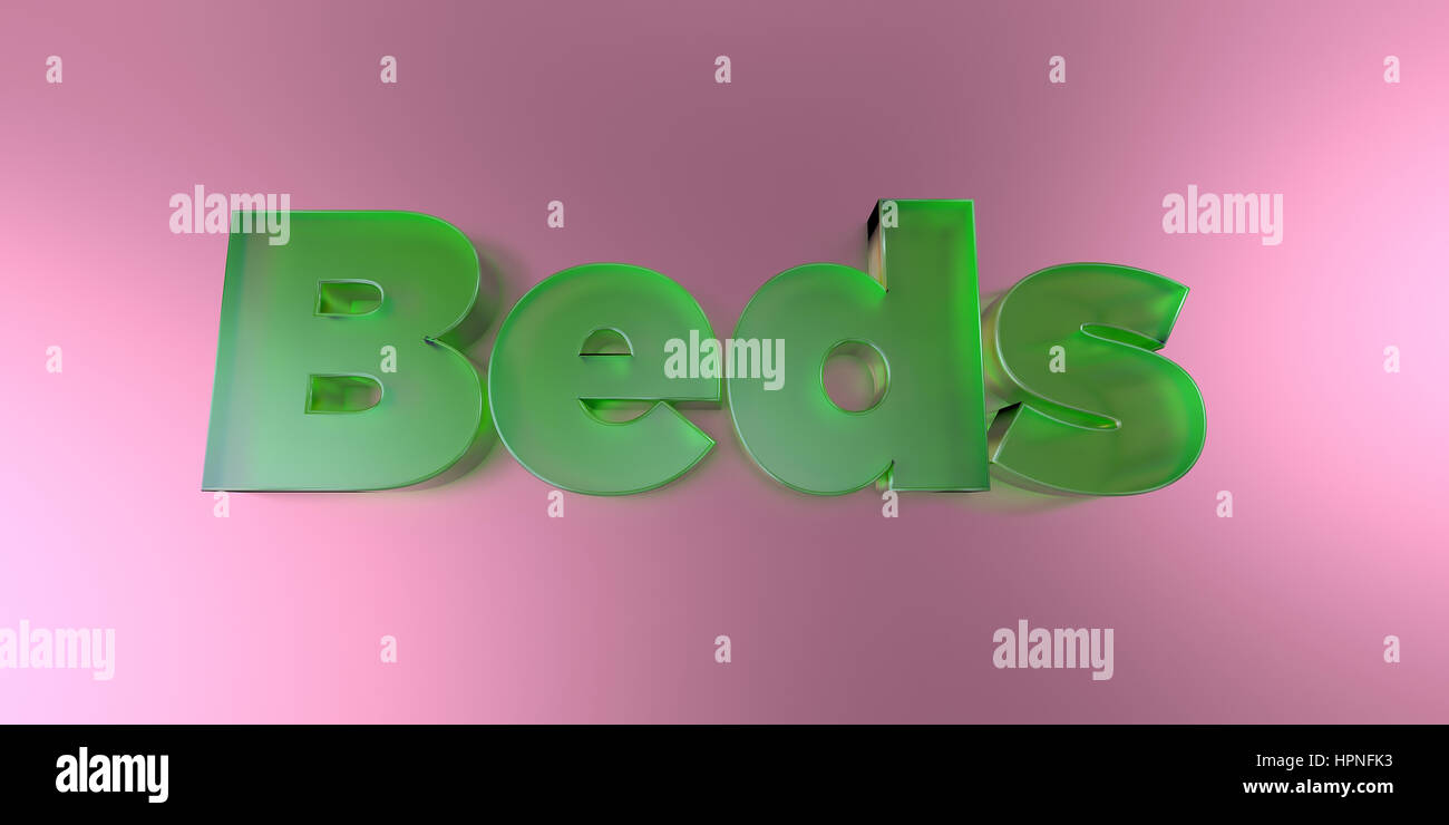 Beds - colorful glass text on vibrant background - 3D rendered royalty ...