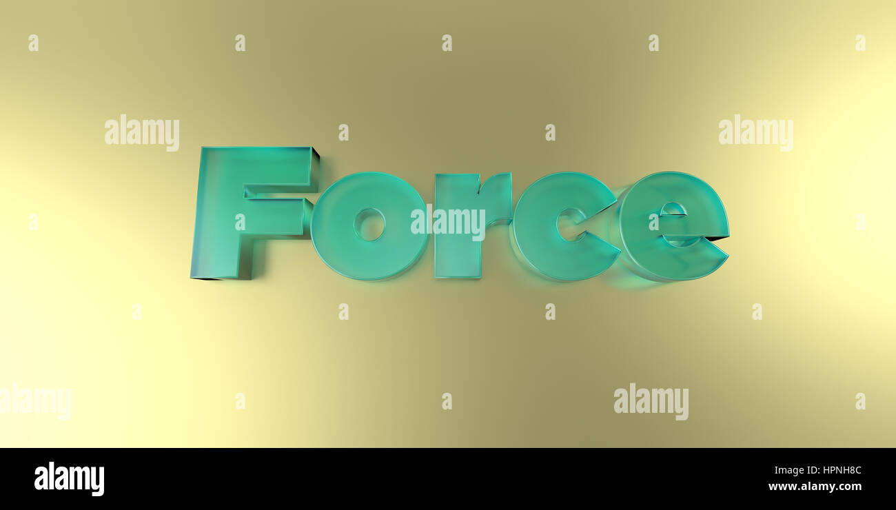 Force - colorful glass text on vibrant background - 3D rendered royalty ...