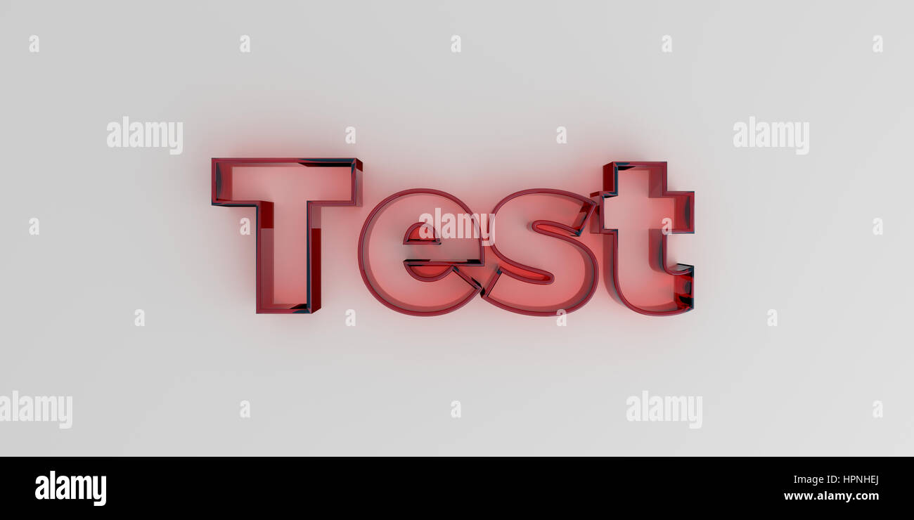Test - Red glass text on white background - 3D rendered royalty free ...