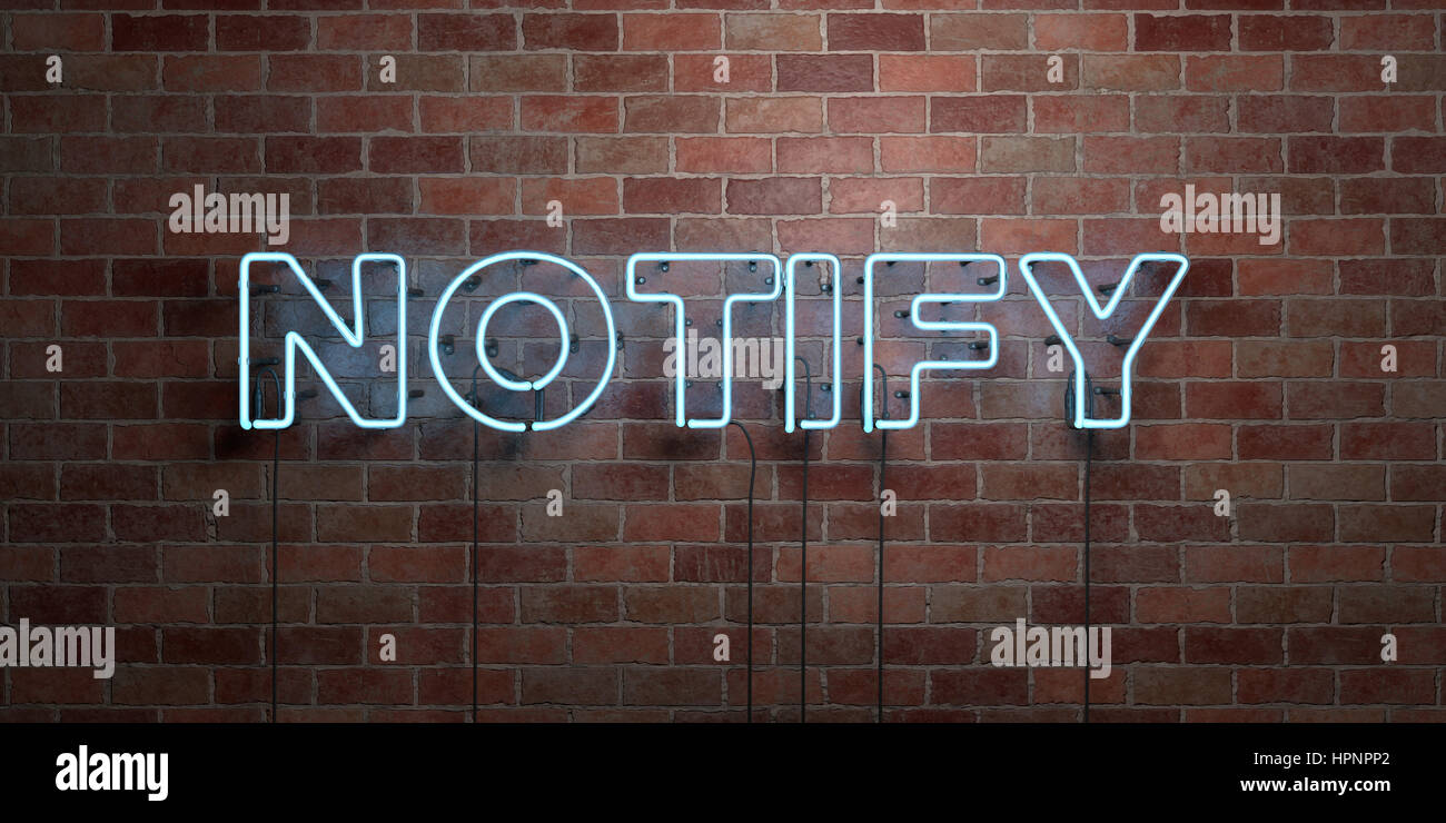 NOTIFY - fluorescent Neon tube Sign on brickwork - Front view - 3D ...