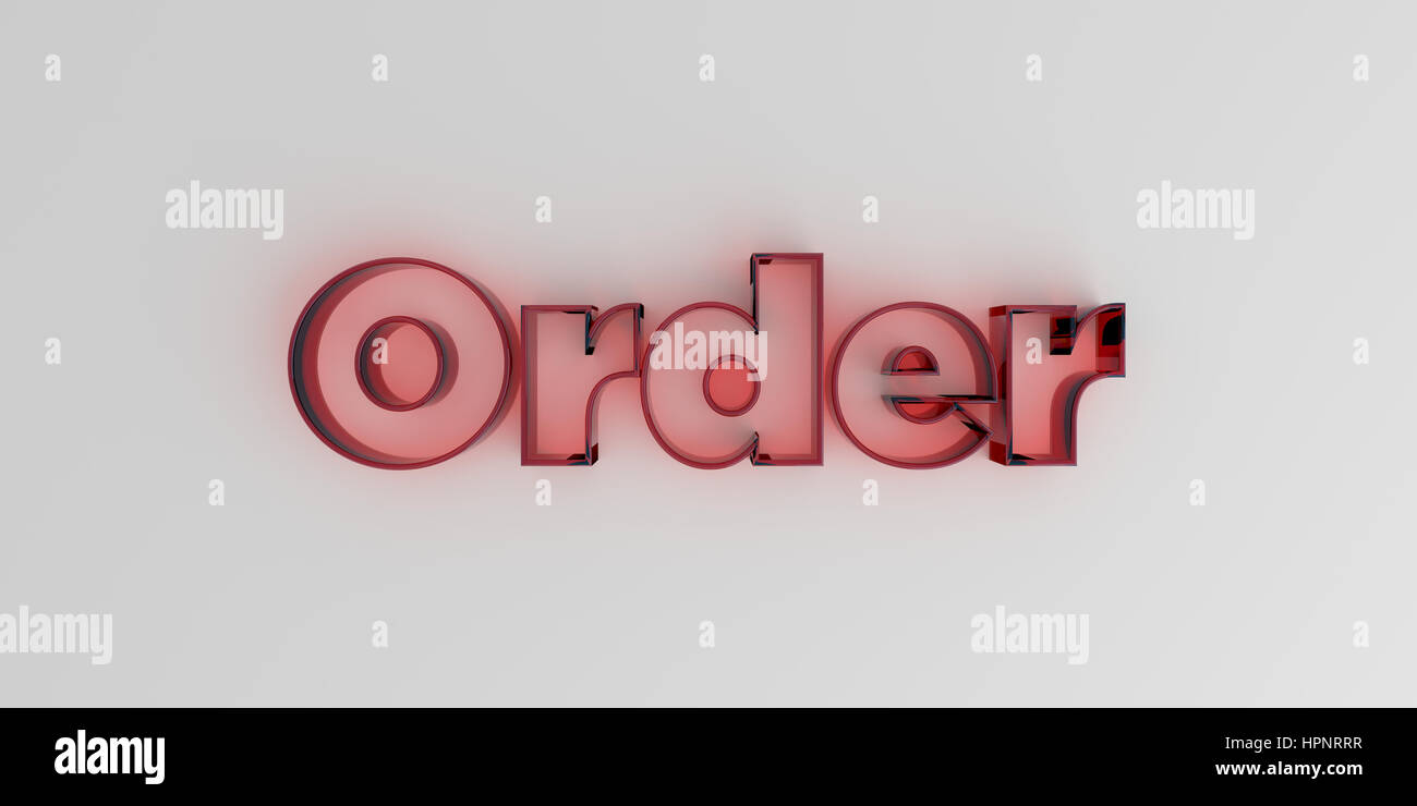 Order - Red glass text on white background - 3D rendered royalty free ...