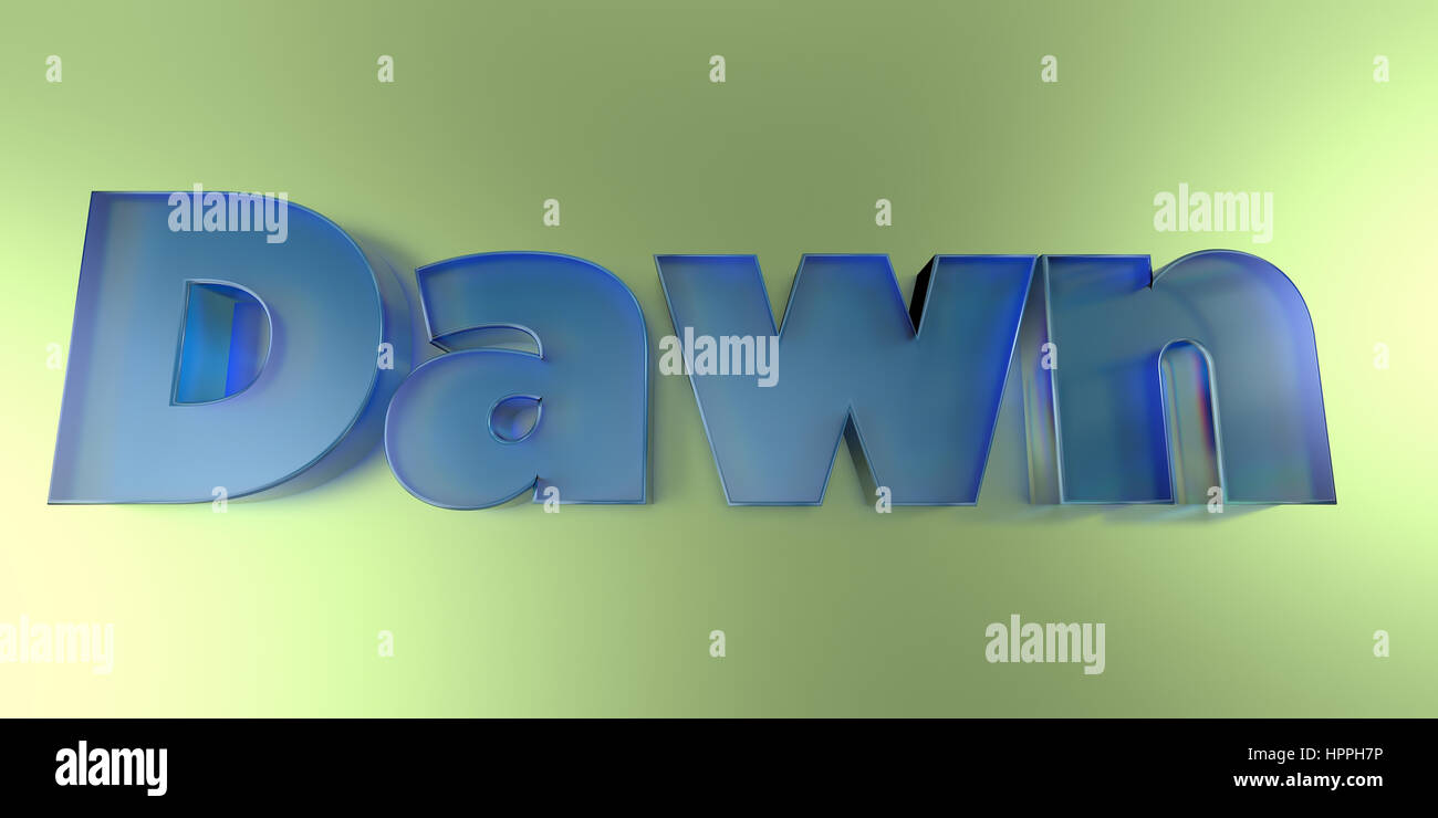 Dawn - colorful glass text on vibrant background - 3D rendered royalty ...