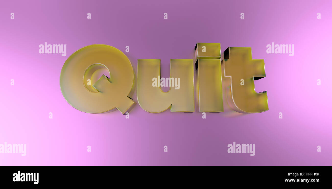 Quit - colorful glass text on vibrant background - 3D rendered royalty free stock image. Stock Photo
