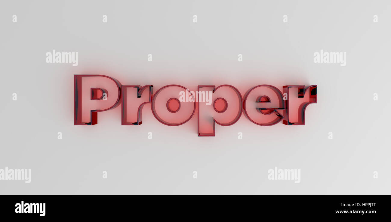 Proper - Red glass text on white background - 3D rendered royalty free ...