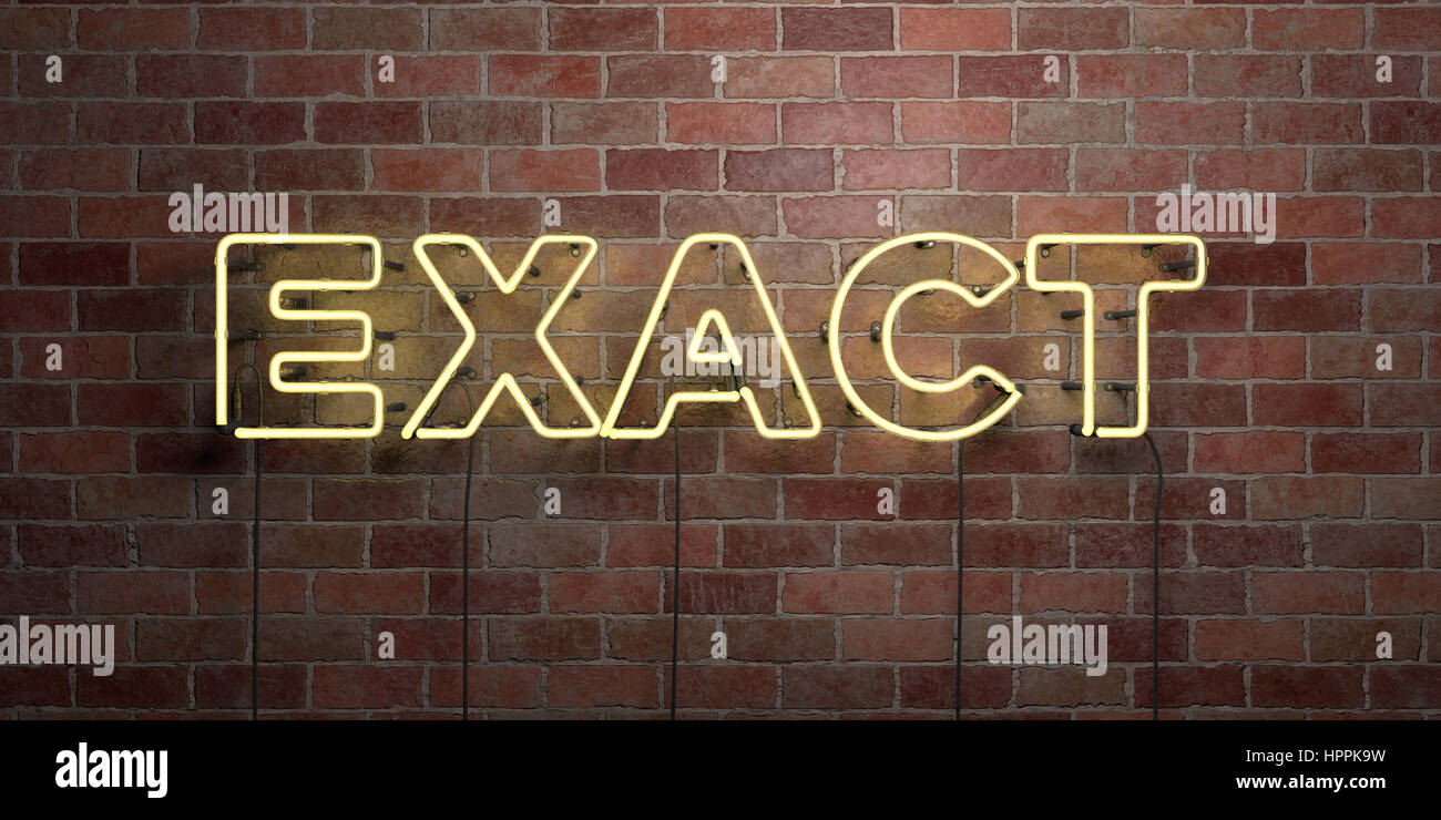 Sign For Exact EXACT - fluorescent Neon tube Sign on brickwork - Front view - 3D ...