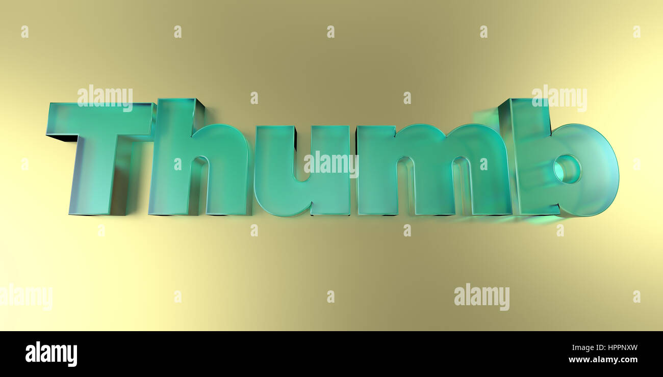 Thumb - colorful glass text on vibrant background - 3D rendered royalty free stock image. Stock Photo
