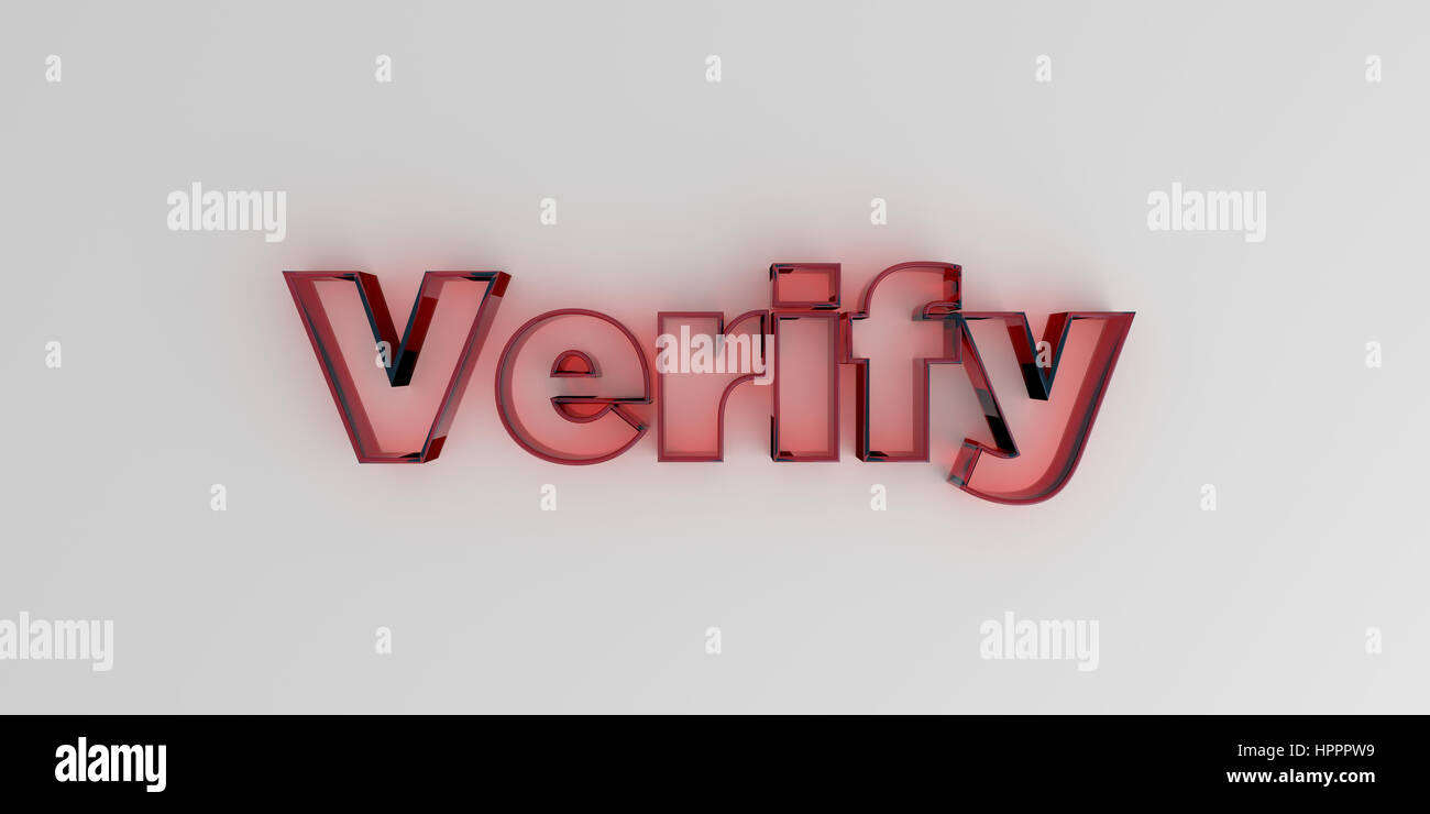 Verify Red glass text on white background 3D rendered royalty free