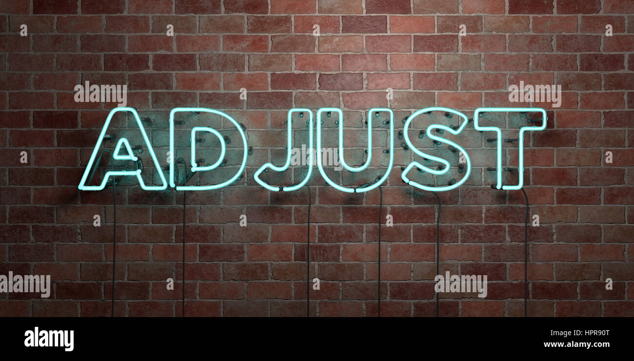 Please Adjust Sign ADJUST - fluorescent Neon tube Sign on brickwork - Front view - 3D ...