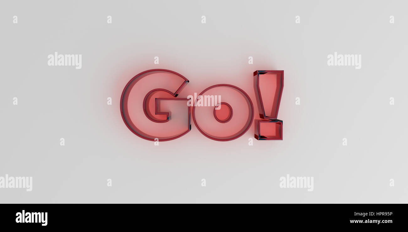 Gotext Red Go! - Red glass text on white background - 3D rendered royalty free ...