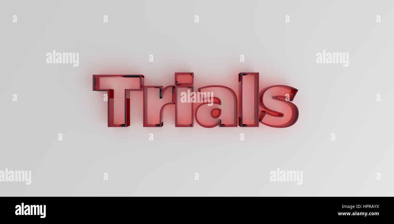 Trials Image Text Trials - Red glass text on white background - 3D rendered royalty free ...