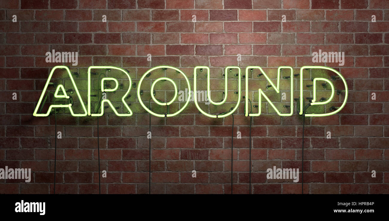 AROUND - fluorescent Neon tube Sign on brickwork - Front view - 3D ...