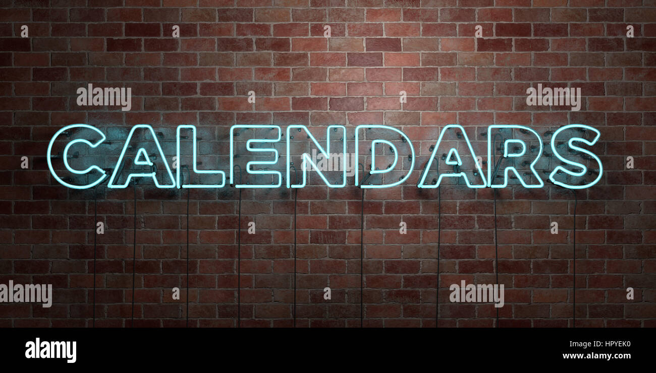 CALENDARS - fluorescent Neon tube Sign on brickwork - Front view - 3D ...
