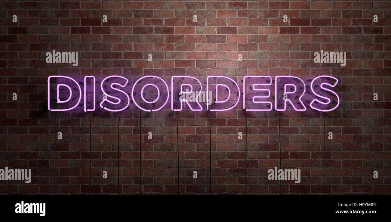 Disorders Sign DISORDERS - fluorescent Neon tube Sign on brickwork - Front view - 3D ...
