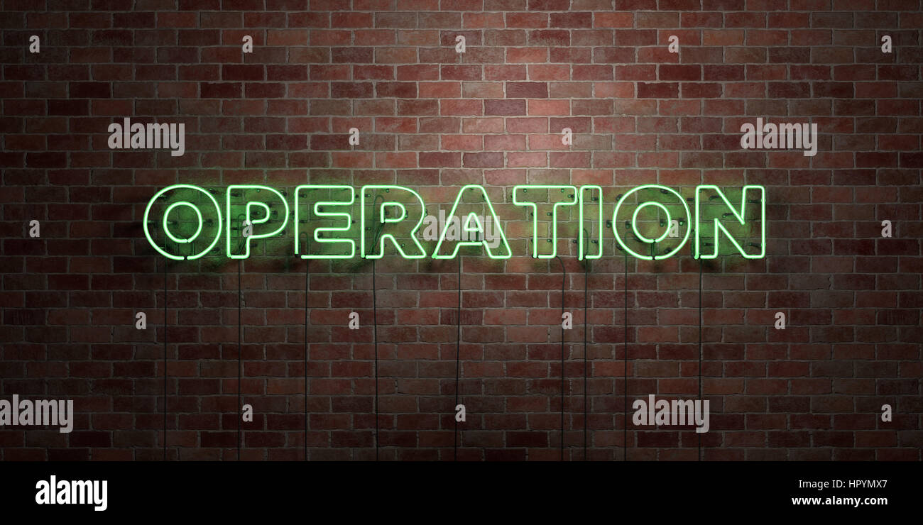 Operations Use Sign OPERATION - fluorescent Neon tube Sign on brickwork - Front view - 3D ...