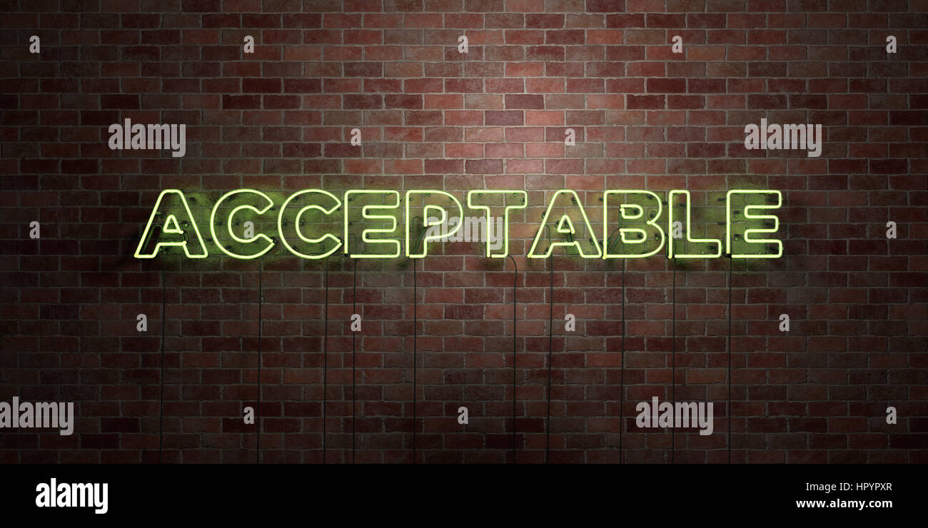 ACCEPTABLE - fluorescent Neon tube Sign on brickwork - Front view - 3D ...