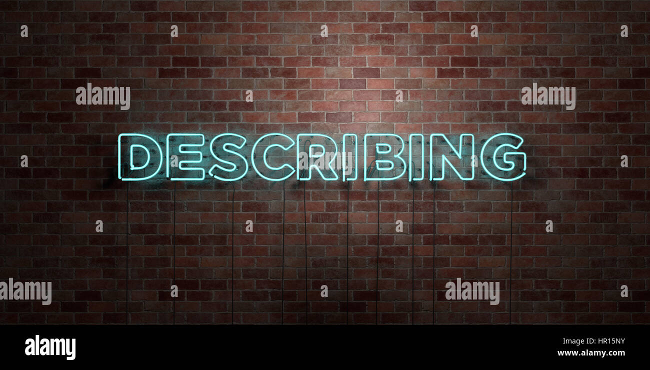 DESCRIBING - fluorescent Neon tube Sign on brickwork - Front view - 3D ...