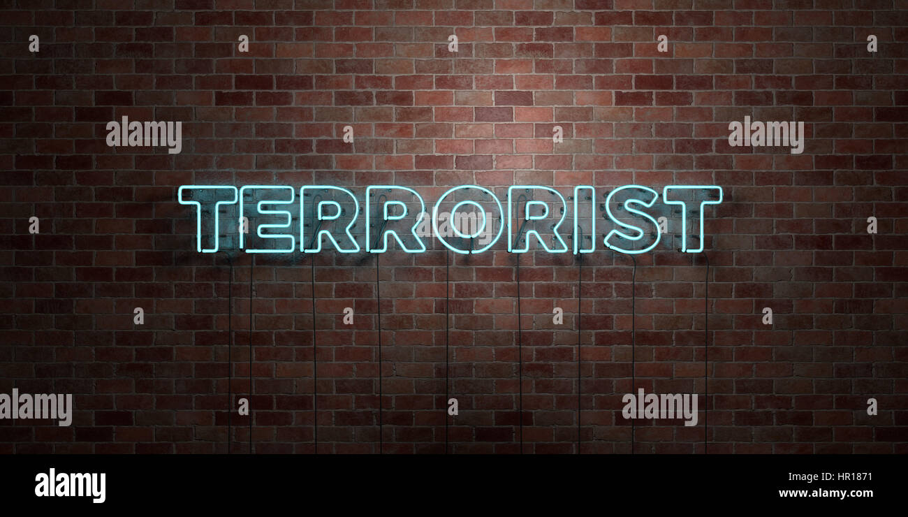 TERRORIST - fluorescent Neon tube Sign on brickwork - Front view - 3D ...