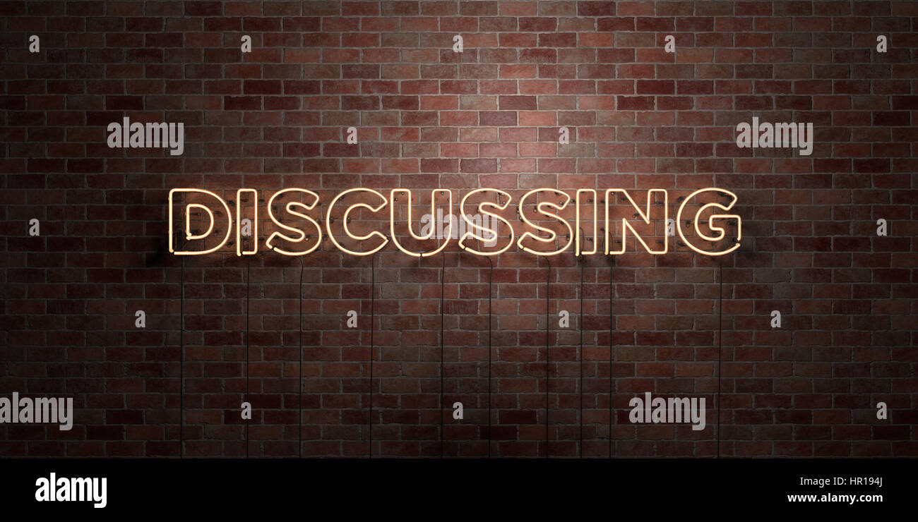 DISCUSSING - fluorescent Neon tube Sign on brickwork - Front view - 3D ...