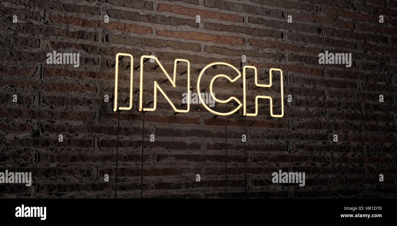 Inched Sign INCH -Realistic Neon Sign on Brick Wall background - 3D rendered ...