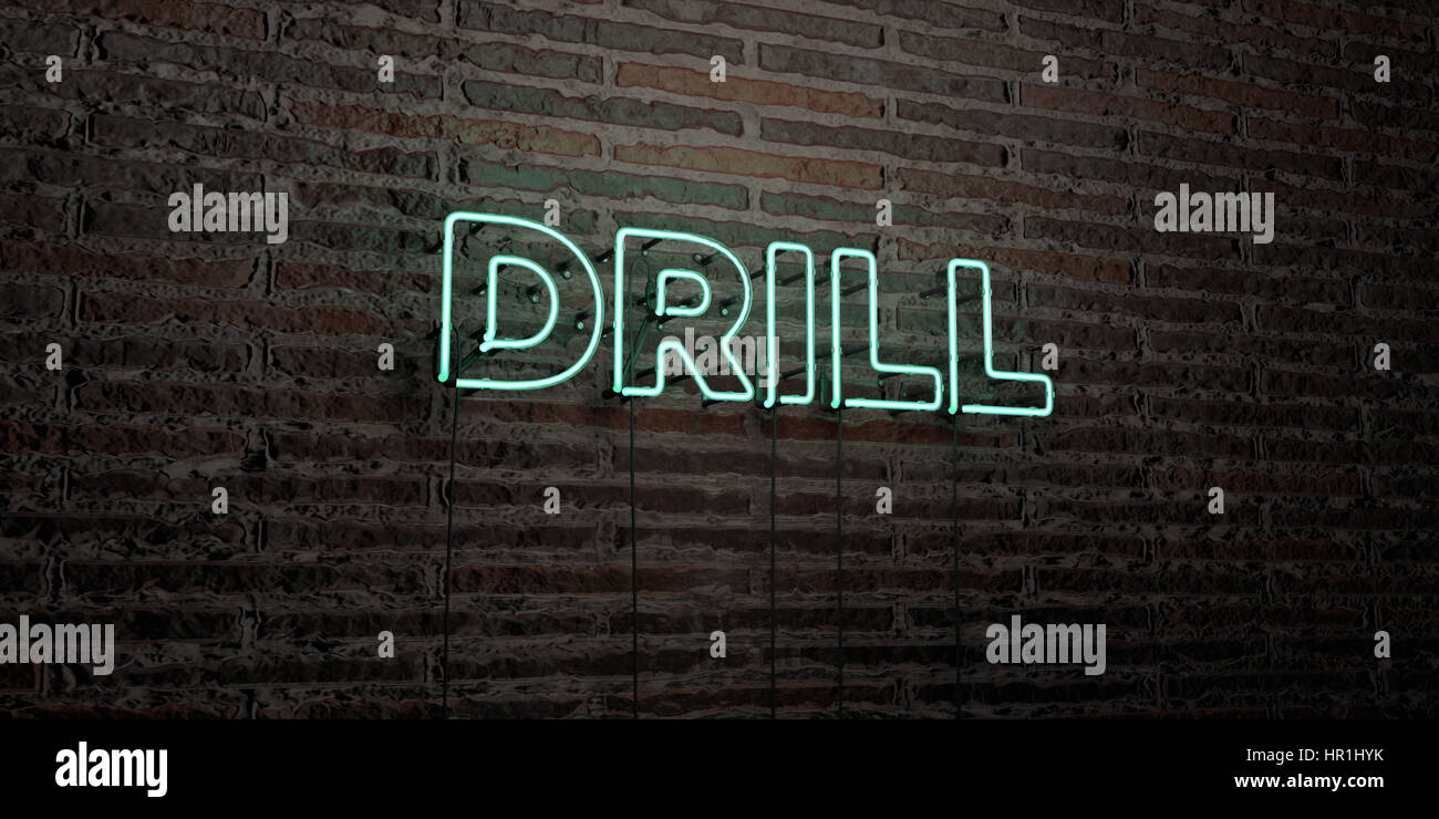 Drilly Sign DRILL -Realistic Neon Sign on Brick Wall background - 3D rendered ...