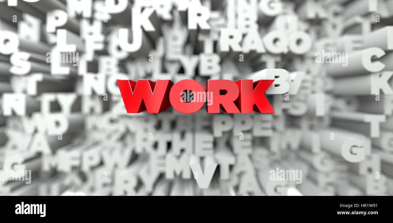 WORK - Red text on typography background - 3D rendered royalty free ...