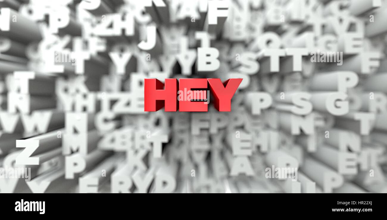 HEY - Red text on typography background - 3D rendered royalty free