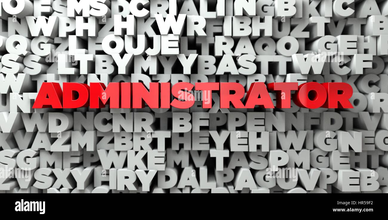 ADMINISTRATOR - Red text on typography background - 3D rendered royalty ...