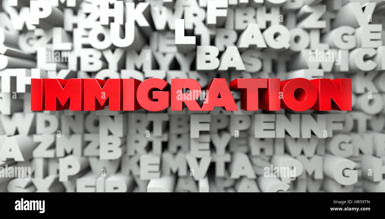 IMMIGRATION - Red text on typography background - 3D rendered royalty ...
