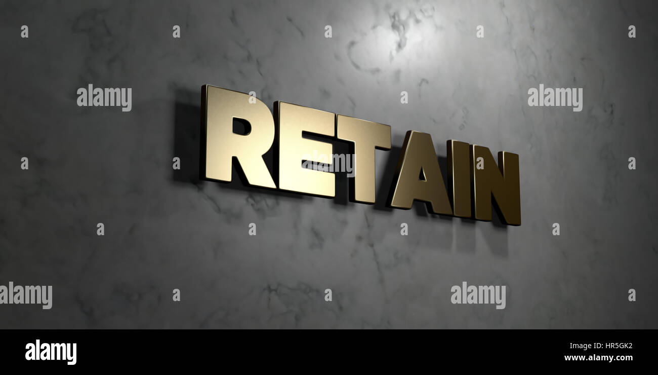 Retain - Gold sign mounted on glossy marble wall - 3D rendered royalty ...