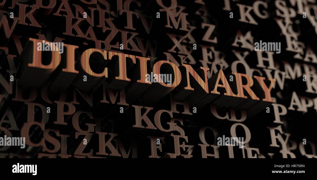 Dictionary Wooden 3D rendered letters/message. Can be used for an
