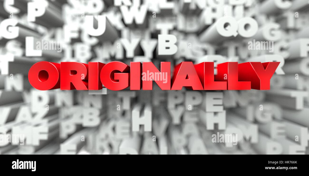 ORIGINALLY - Red text on typography background - 3D rendered royalty ...
