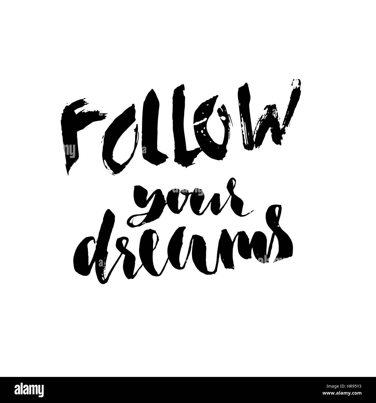 Follow your dreams. Hand drawn lettering. Vector typography design isolated on white background. Handwritten inscription Stock Vector