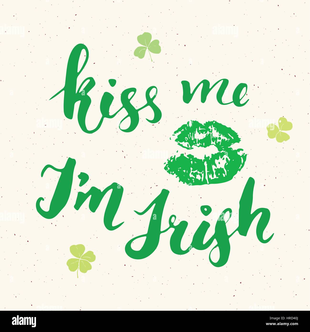 Kiss Me Im Irish St Patricks Day Greeting Card Hand Lettering With Lips And Clovers Irish 