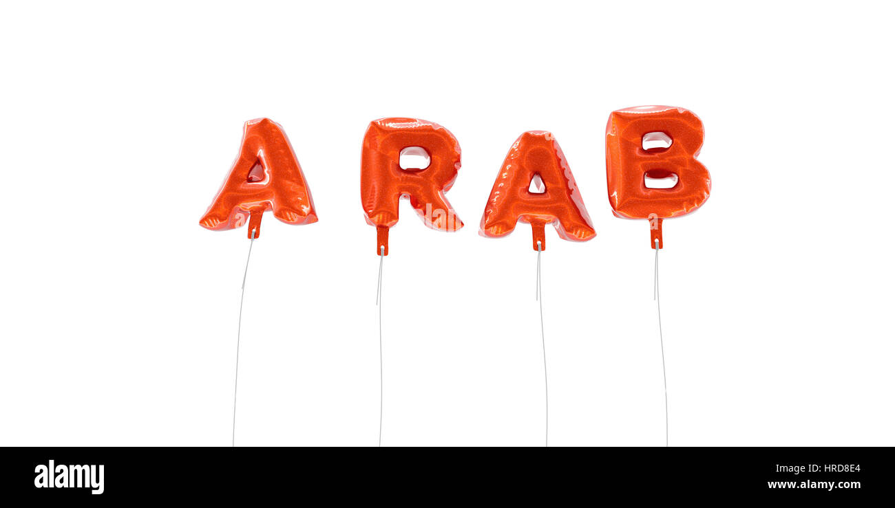 Arab Word Made From Red Foil Balloons 3d Rendered Can Be Used For An Online Banner Ad Or A Print Postcard Stock Photo Alamy