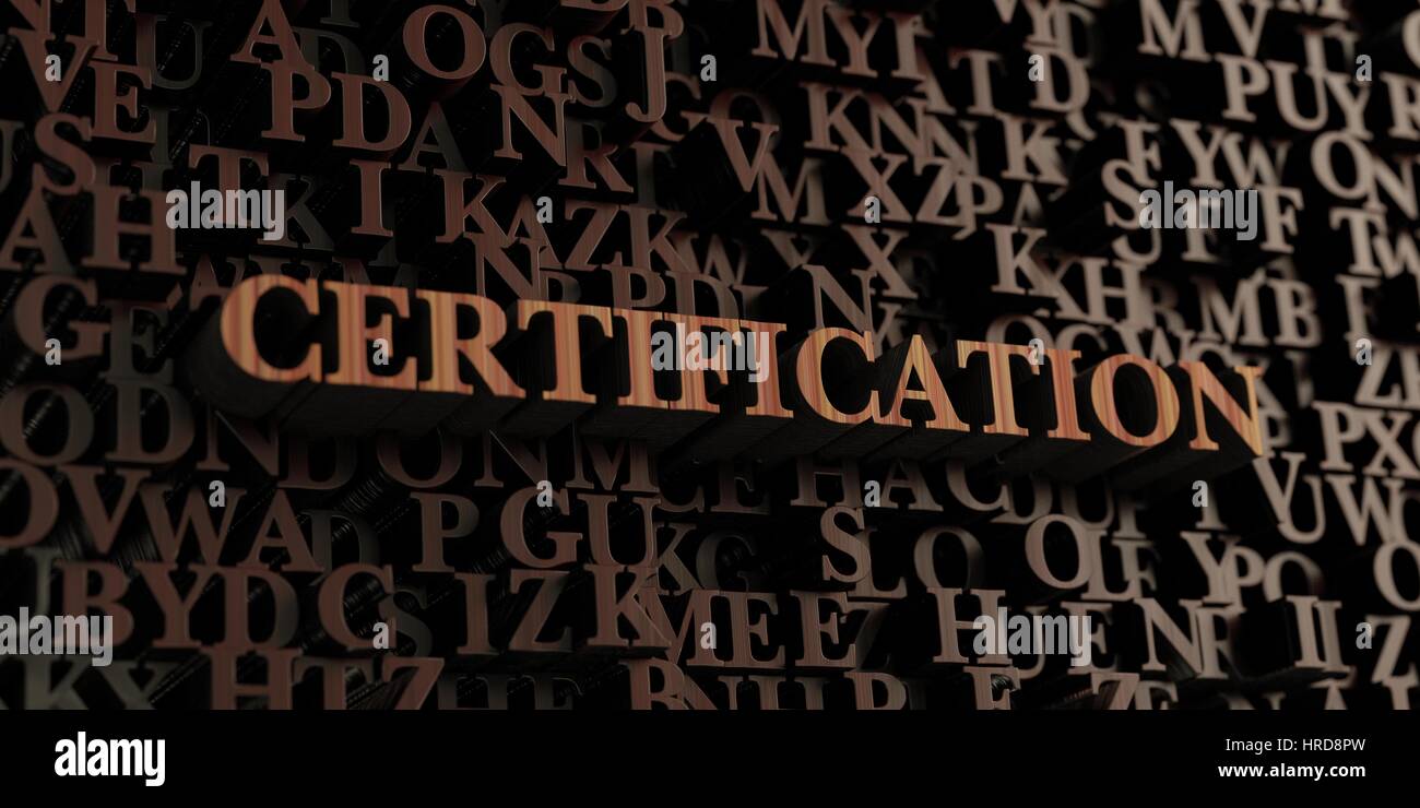 Certification - Wooden 3D rendered letters/message. Can be used for an ...