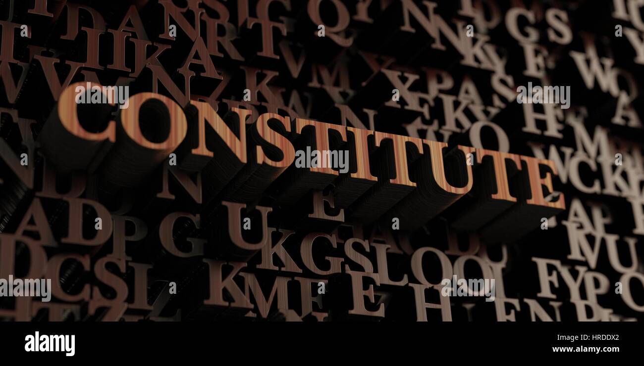 Constitute - Wooden 3D rendered letters/message. Can be used for an ...