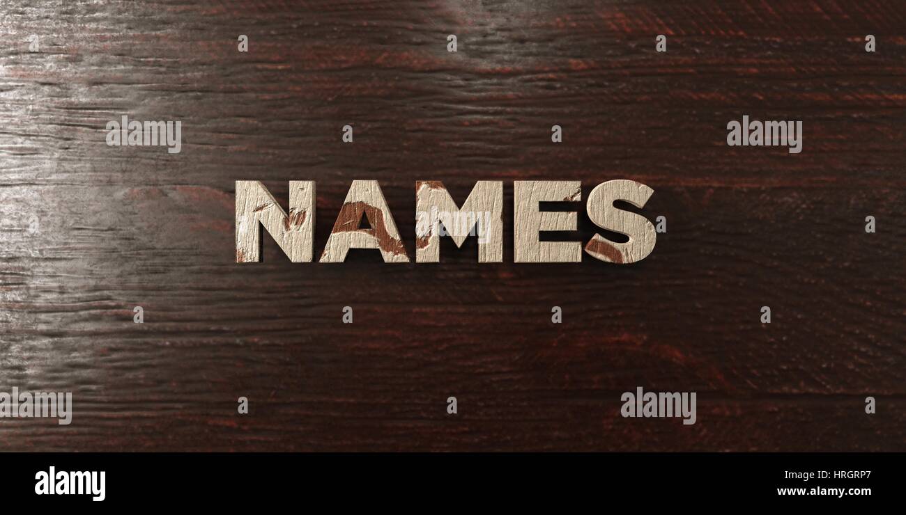 Names Grungy Wooden Headline On Maple 3d Rendered Royalty Free