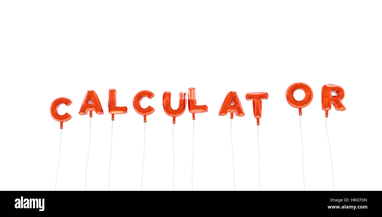 CALCULATOR - word made from red foil balloons - 3D rendered. Can be used  for an online banner ad or a print postcard Stock Photo - Alamy