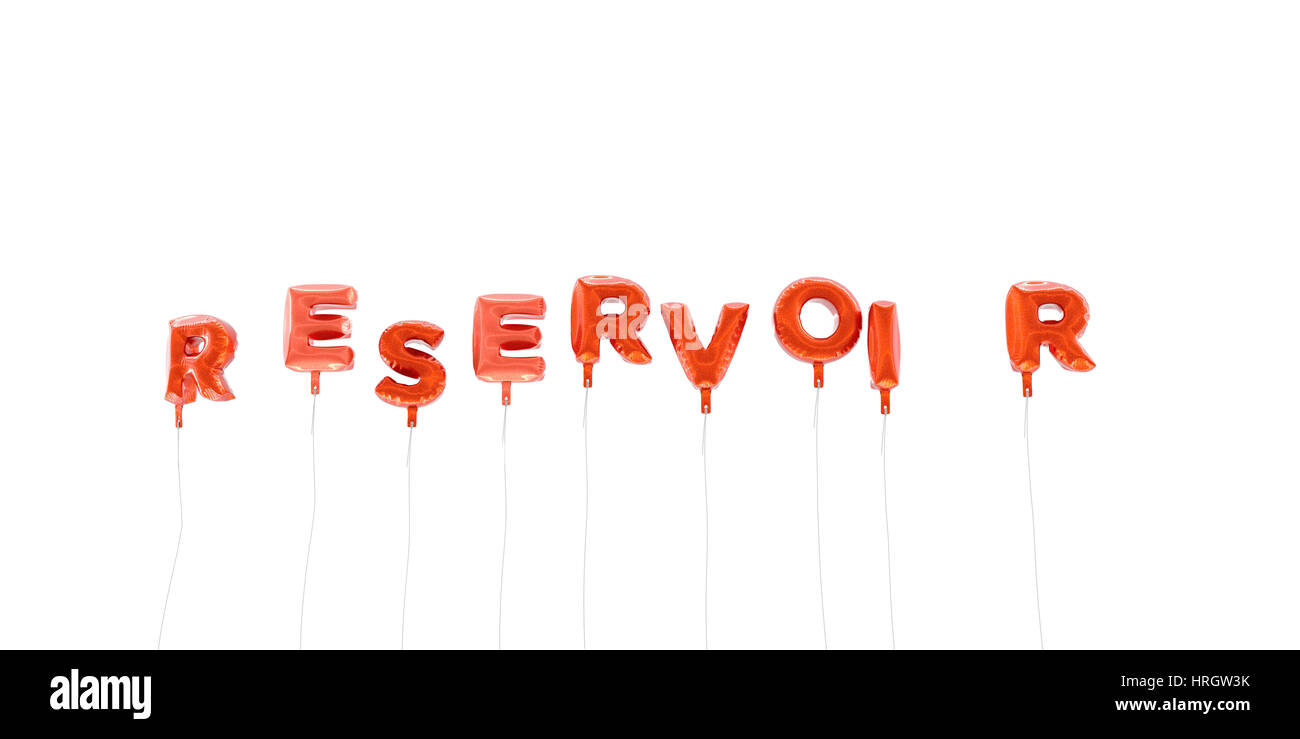 RESERVOIR word made from red foil balloons 3D rendered. Can be used