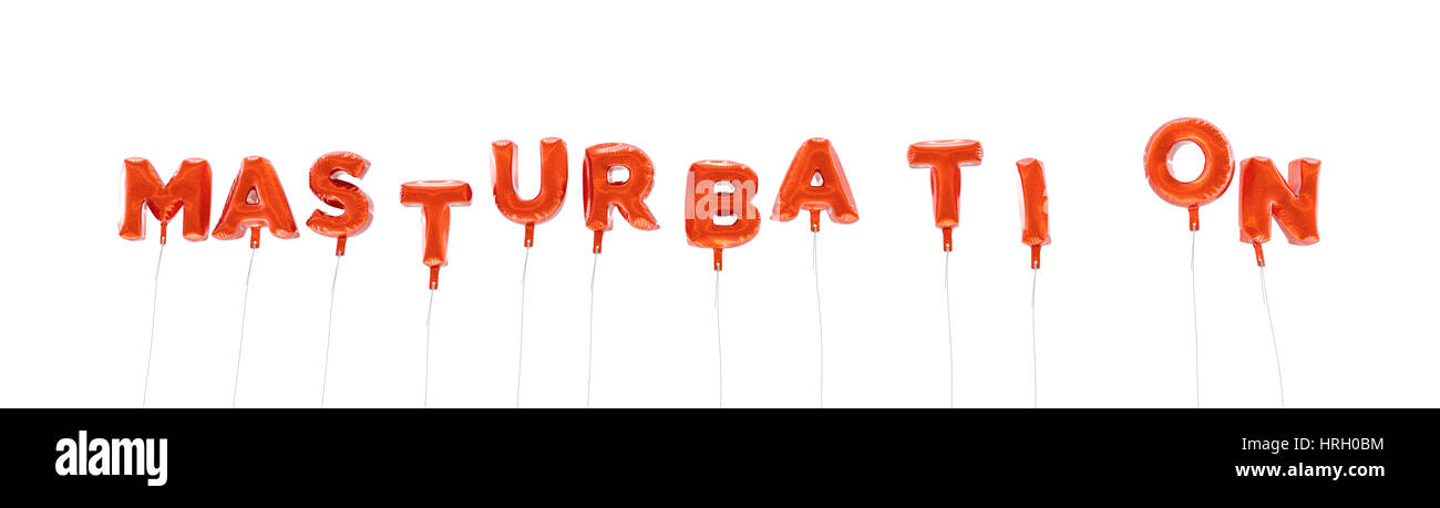 MASTURBATION - word made from red foil balloons - 3D rendered. Can be used  for an online banner ad or a print postcard Stock Photo - Alamy