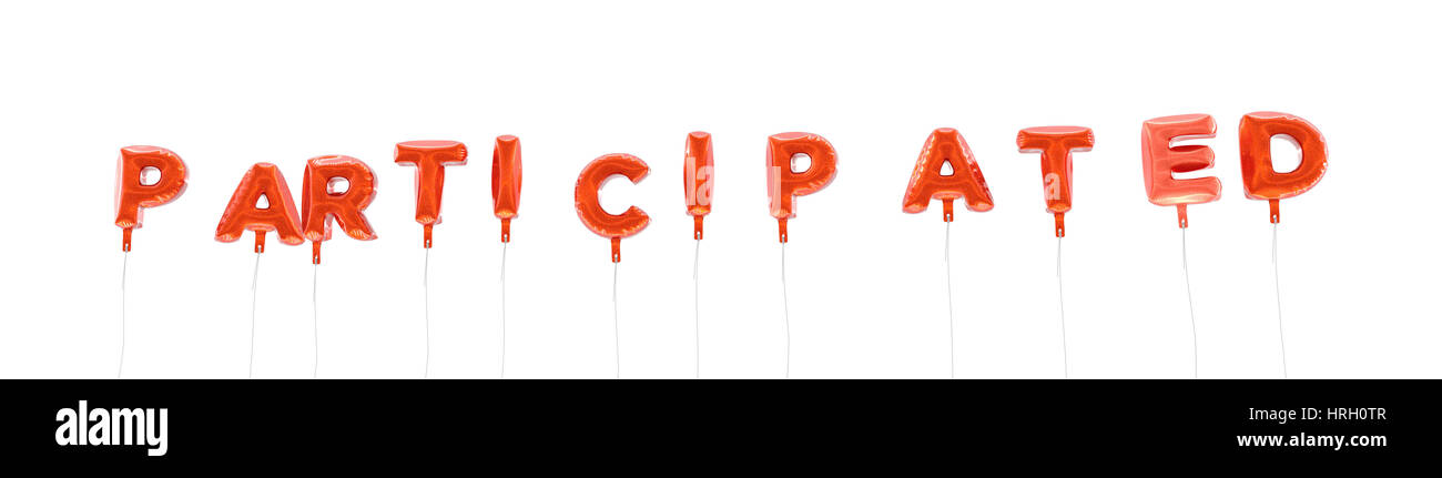 PARTICIPATED - word made from red foil balloons - 3D rendered.  Can be used for an online banner ad or a print postcard. Stock Photo
