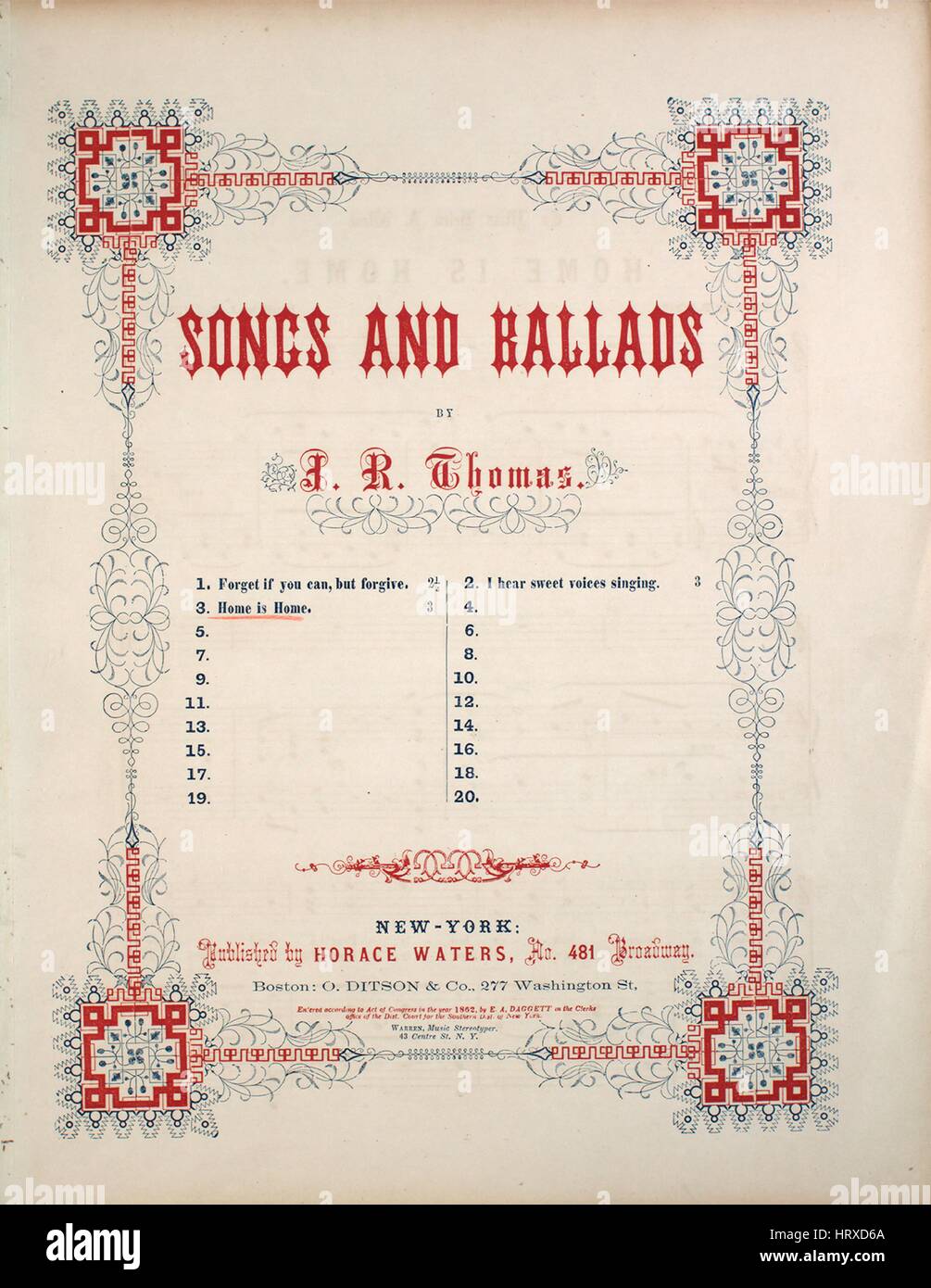 Sheet music cover image of the song 'Songs and Ballads by JR Thomas No 3 Home is Home', with original authorship notes reading 'by JR Thomas', United States, 1862. The publisher is listed as 'Horace Waters, No. 481 Broadway', the form of composition is 'strophic with chorus', the instrumentation is 'piano and voice (solo and satb chorus)', the first line reads 'Home is home, however lowly, fenc'd around by many a spell', and the illustration artist is listed as 'Warren, Music Stereotyper, 43 Centre St. N.Y.'. Stock Photo