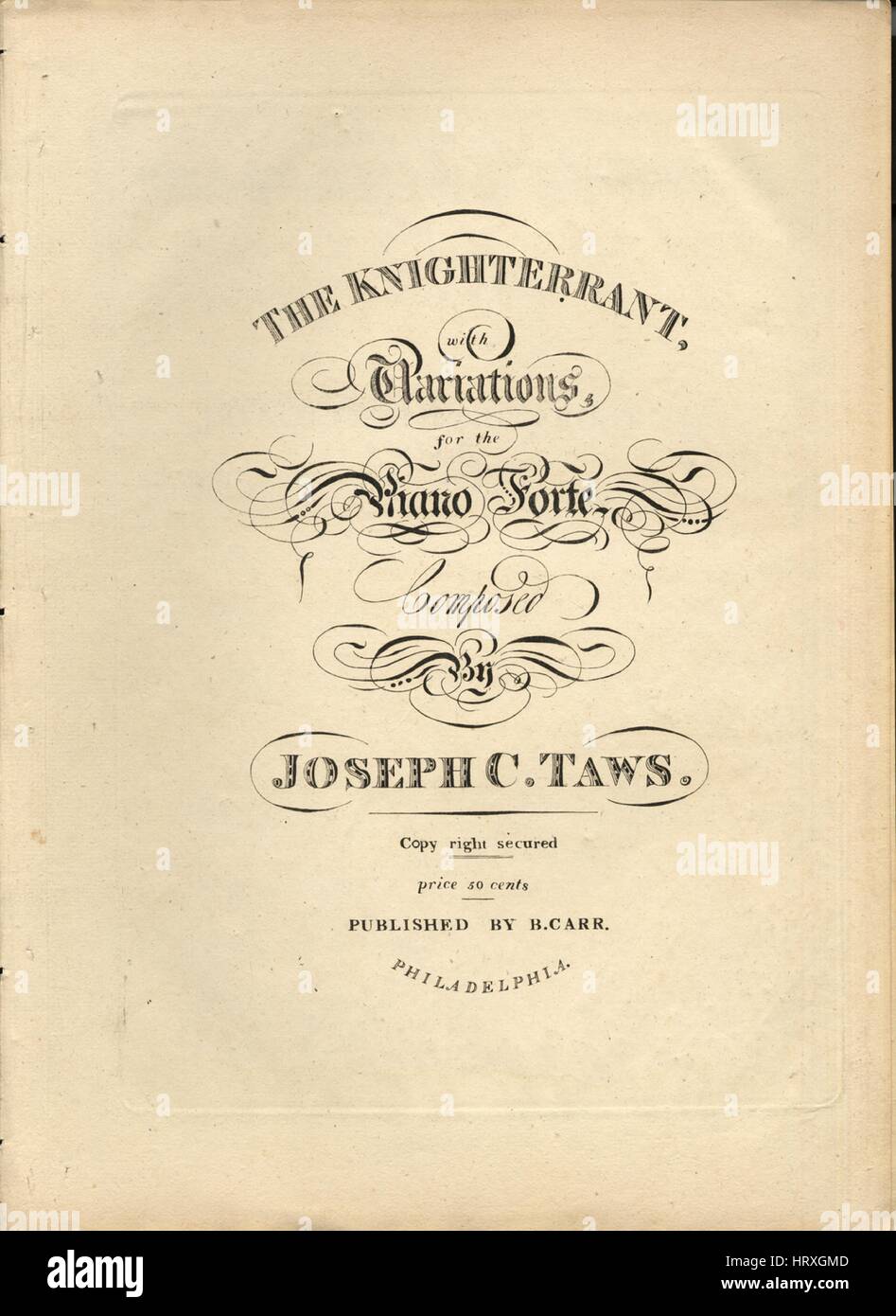 Sheet music cover image of the song 'The Knight Errant with Variations for the Piano Forte', with original authorship notes reading 'Composed by Joseph C Taws', United States, 1821. The publisher is listed as 'B. Carr', the form of composition is 'theme and variation', the instrumentation is 'piano', the first line reads 'None', and the illustration artist is listed as 'None'. Stock Photo