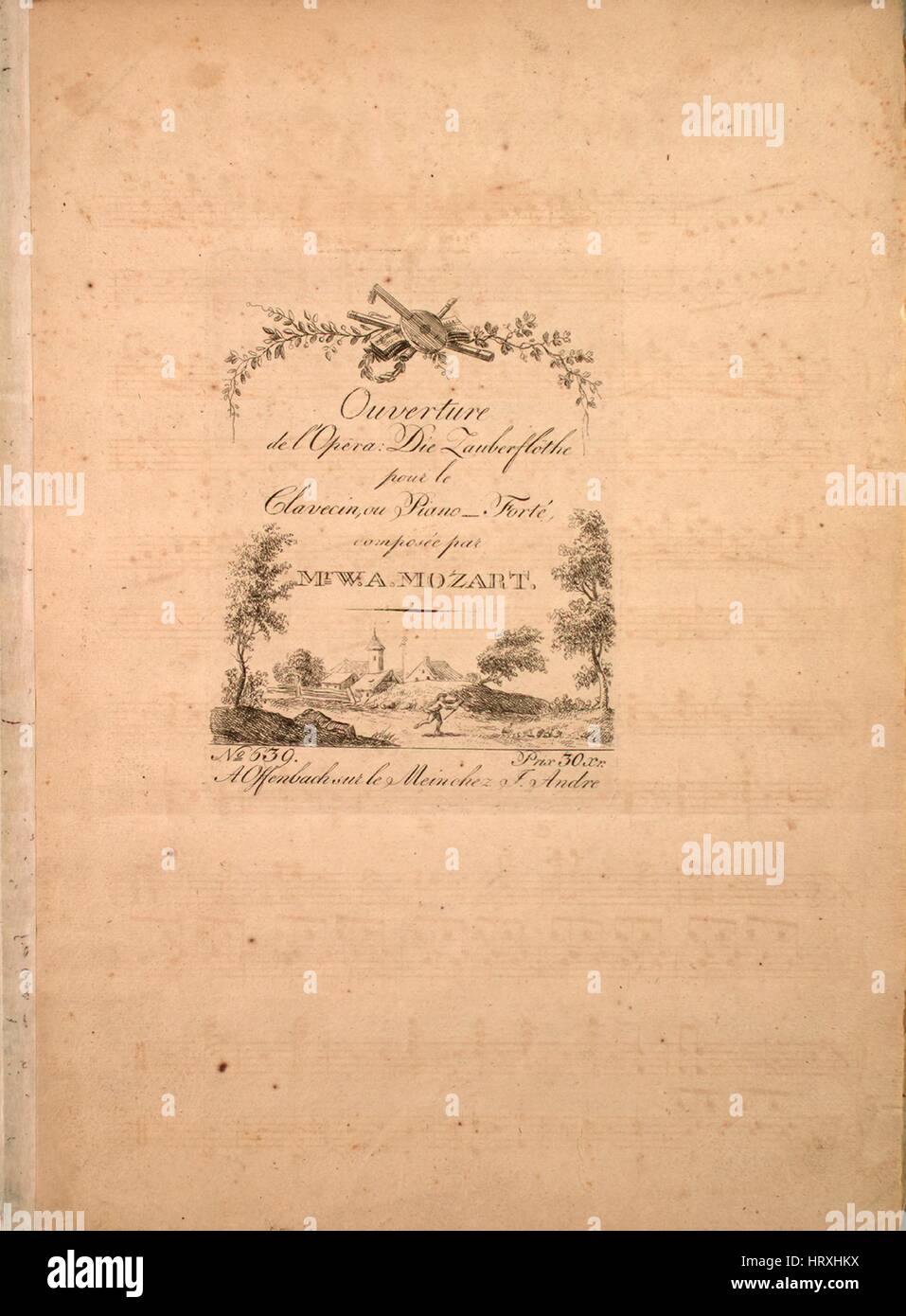 Sheet music cover image of the song 'Ouverture de l'Opera  Die Zauberflothe pour le Clavecin, our Piano Forte', with original authorship notes reading 'composee par Mr WA Mozart', 1900. The publisher is listed as 'A. Offenbach sur le Meinchez J. Andre', the form of composition is 'sectional', the instrumentation is 'piano, harpsichord, clavichord', the first line reads 'None', and the illustration artist is listed as 'None'. Stock Photo