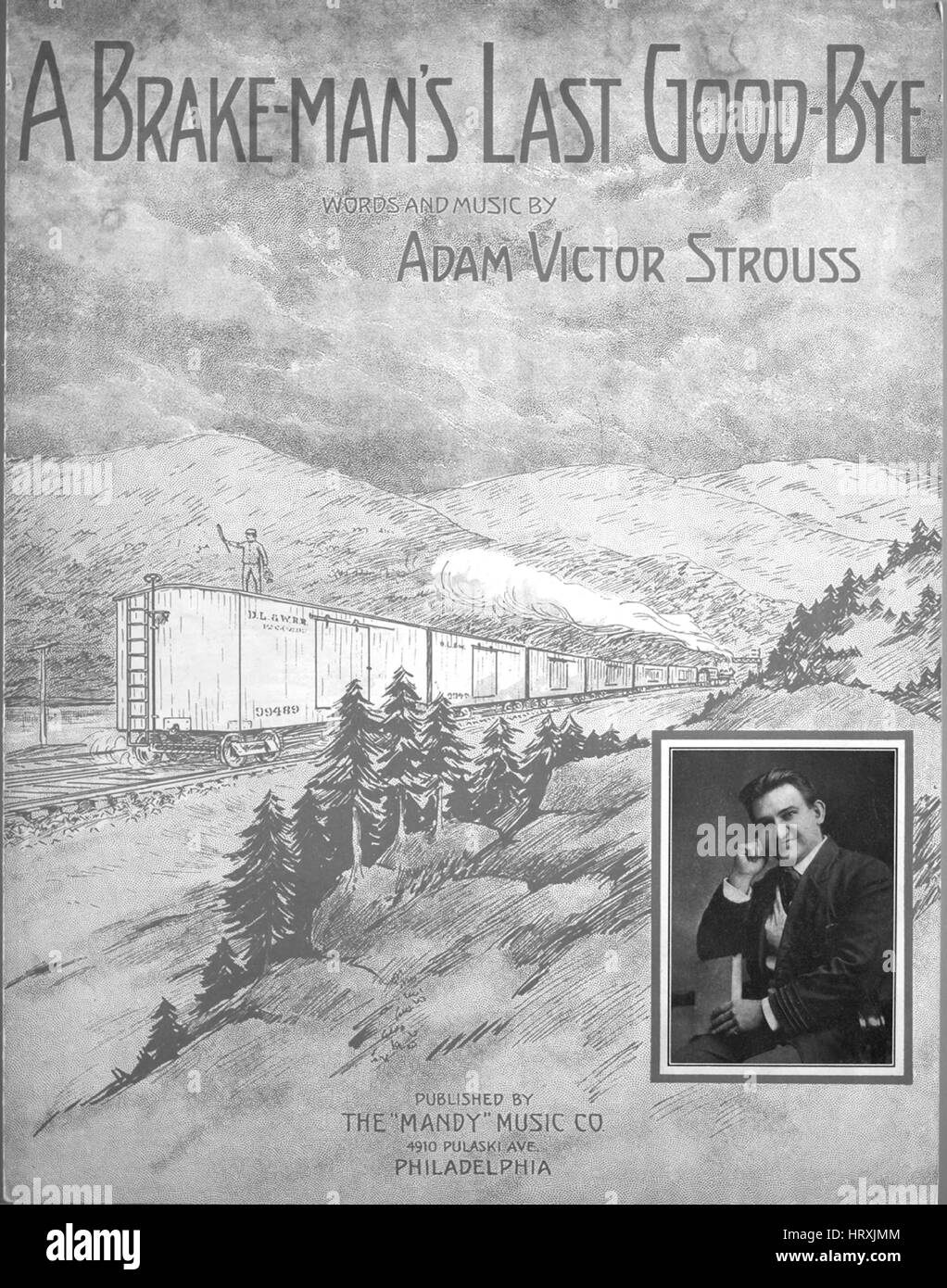 Sheet music cover image of the song 'A Brake-man's Last Good-Bye', with original authorship notes reading 'Words and Music By Adam Victor Strouss', United States, 1914. The publisher is listed as 'The 'Mandy' Music Co., 4910 Pulaski Ave.', the form of composition is 'strophic with chorus', the instrumentation is 'piano and voice', the first line reads 'Good-bye wife and baby darling said a brake-man leaving home, Baby prattles while the mothers thoughts o danger quickly roam', and the illustration artist is listed as 'unattributed photograph [Adam Victor Strouss?]'. Stock Photo