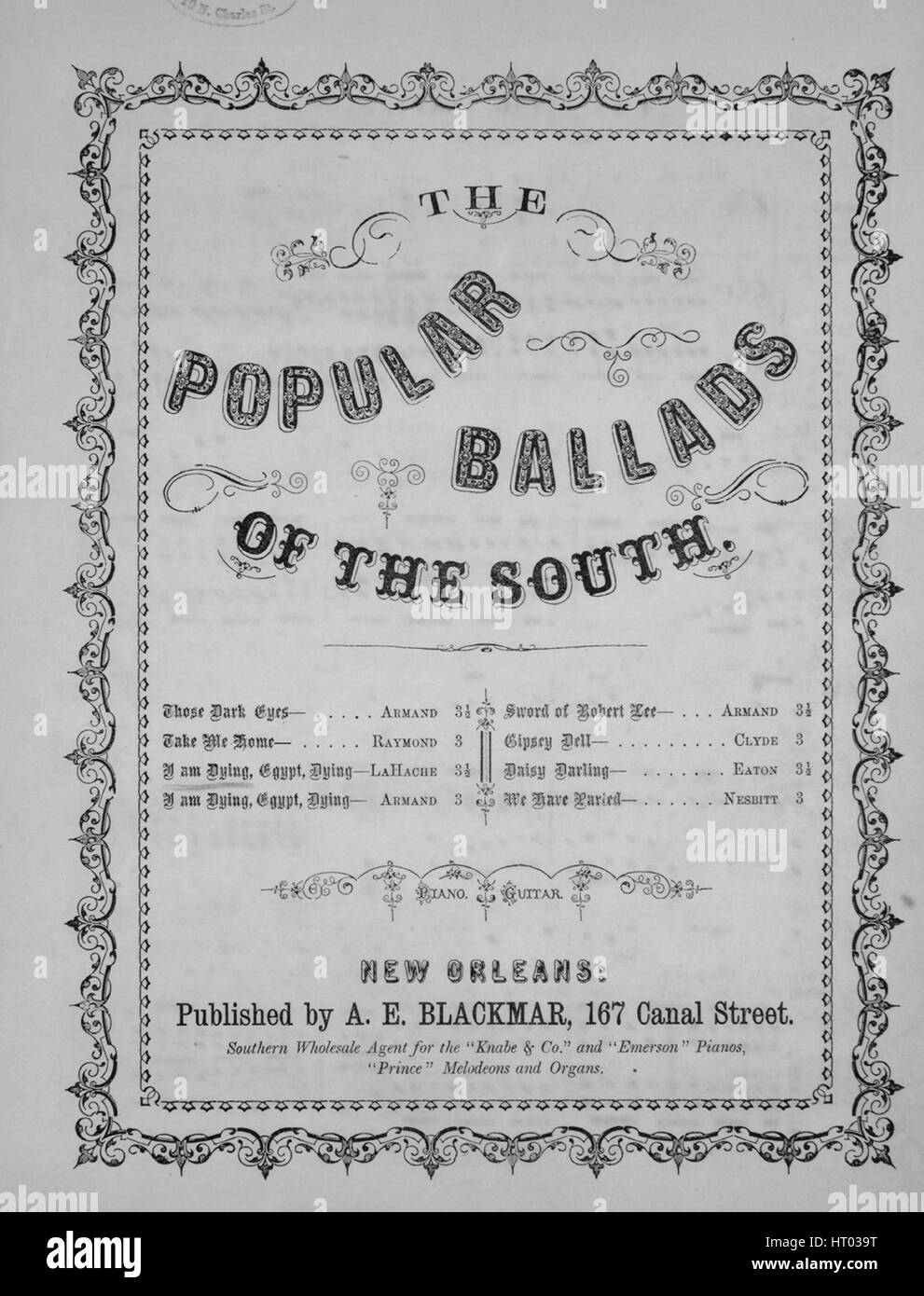 Sheet music cover image of the song 'The Popular Ballads of the South I am Dying, Egypt, Dying', with original authorship notes reading 'Theod von Lahache', 1865. The publisher is listed as 'A.E. Blackmar, 167 Canal Street', the form of composition is 'strophic with chorus', the instrumentation is 'piano and voice', the first line reads 'I am dying, Egypt, dying, Ebbs the crimson lifetide fast', and the illustration artist is listed as 'None'. Stock Photo