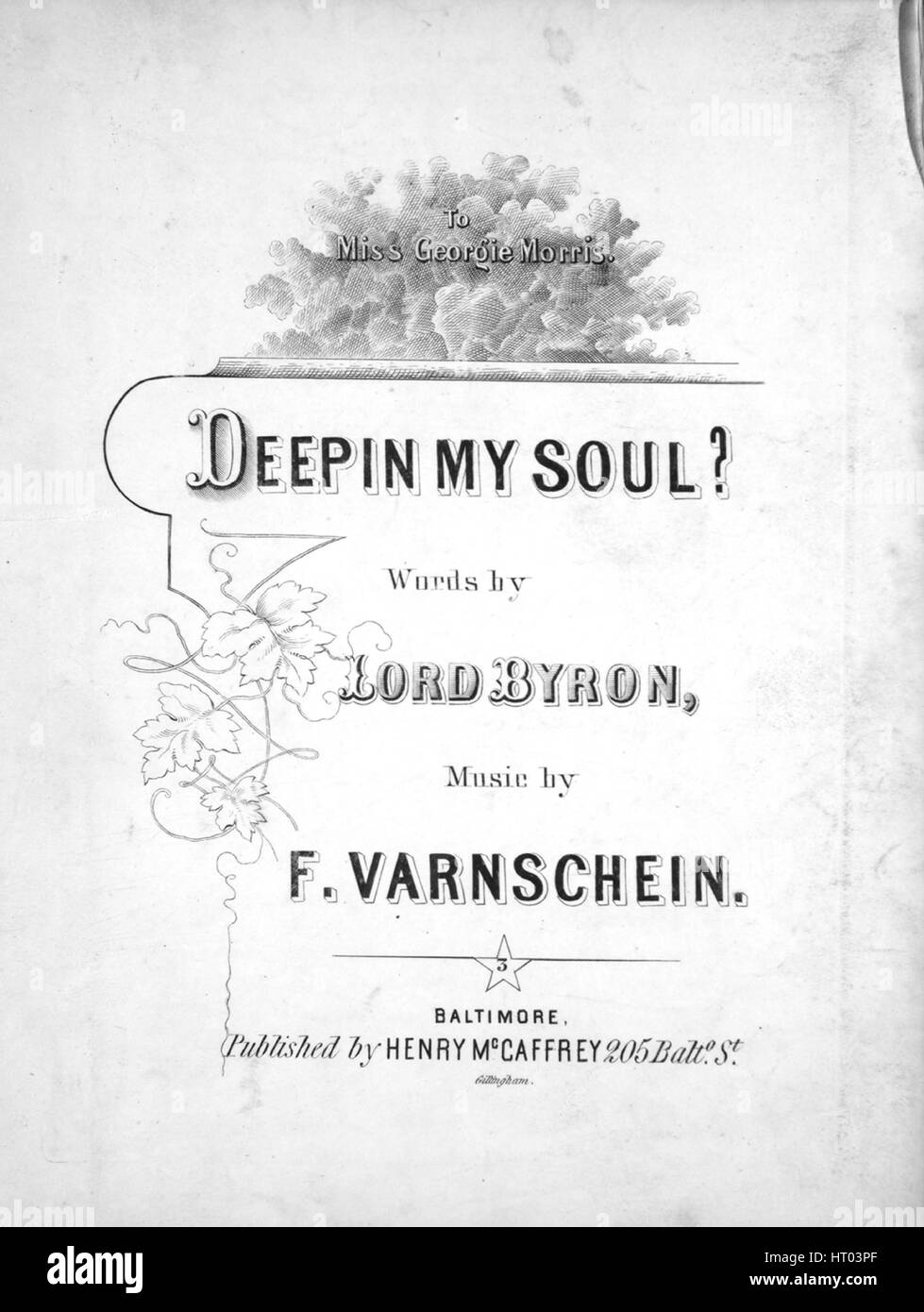 Sheet music cover image of the song 'Deep in My Soul?', with original authorship notes reading 'Words by Lord Byron Music by F Varnschein', United States, 1866. The publisher is listed as 'Henry McCaffrey, 205 Balto. St.', the form of composition is 'strophic', the instrumentation is 'piano and voice', the first line reads 'Deep in my soul that tender secret dwells, Lonely, and lost to light forever more', and the illustration artist is listed as 'Gillingham; Clayton, Eng'r'. Stock Photo