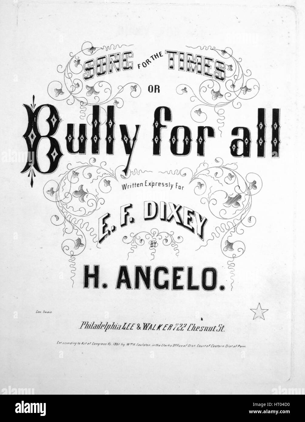 Sheet music cover image of the song 'Song for the Times, or, Bully for All', with original authorship notes reading 'Written by H Angelo', United States, 1861. The publisher is listed as 'Lee and Walker, 722 Chesnut', the form of composition is 'strophic with chorus', the instrumentation is 'piano and voice', the first line reads 'To sing a bully song I'll try, Bully for you, Bully for you', and the illustration artist is listed as 'Geo. Swain'. Stock Photo