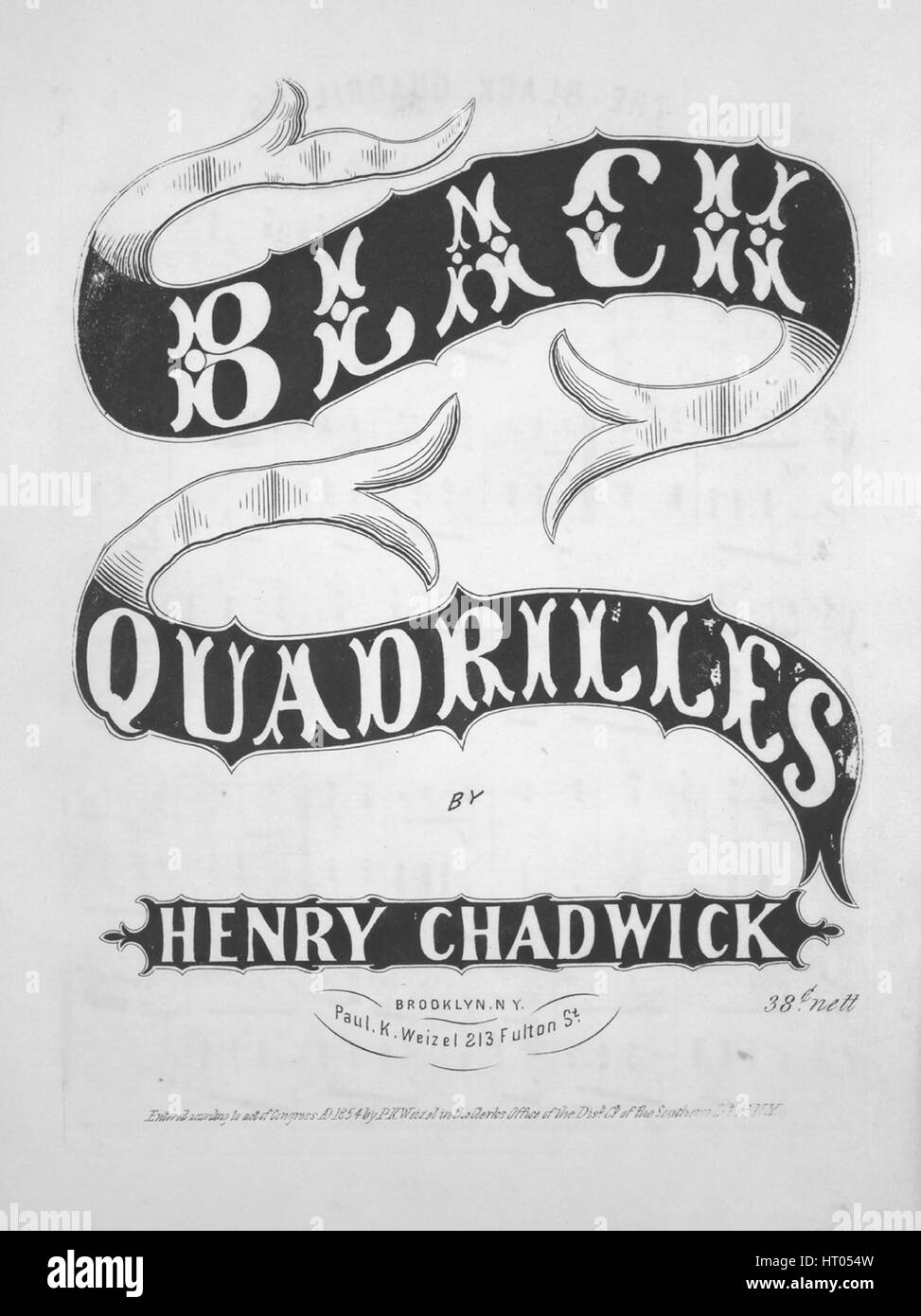 Sheet music cover image of the song 'No1 Fi, Yi! Yi!! Series  Black Quadrilles', with original authorship notes reading 'By Henry Chadwick', 1854. The publisher is listed as 'Paul K. Weizel, 213 Fulton St.', the form of composition is 'da capo', the instrumentation is 'piano', the first line reads 'None', and the illustration artist is listed as 'Pearson Eng'r'. Stock Photo