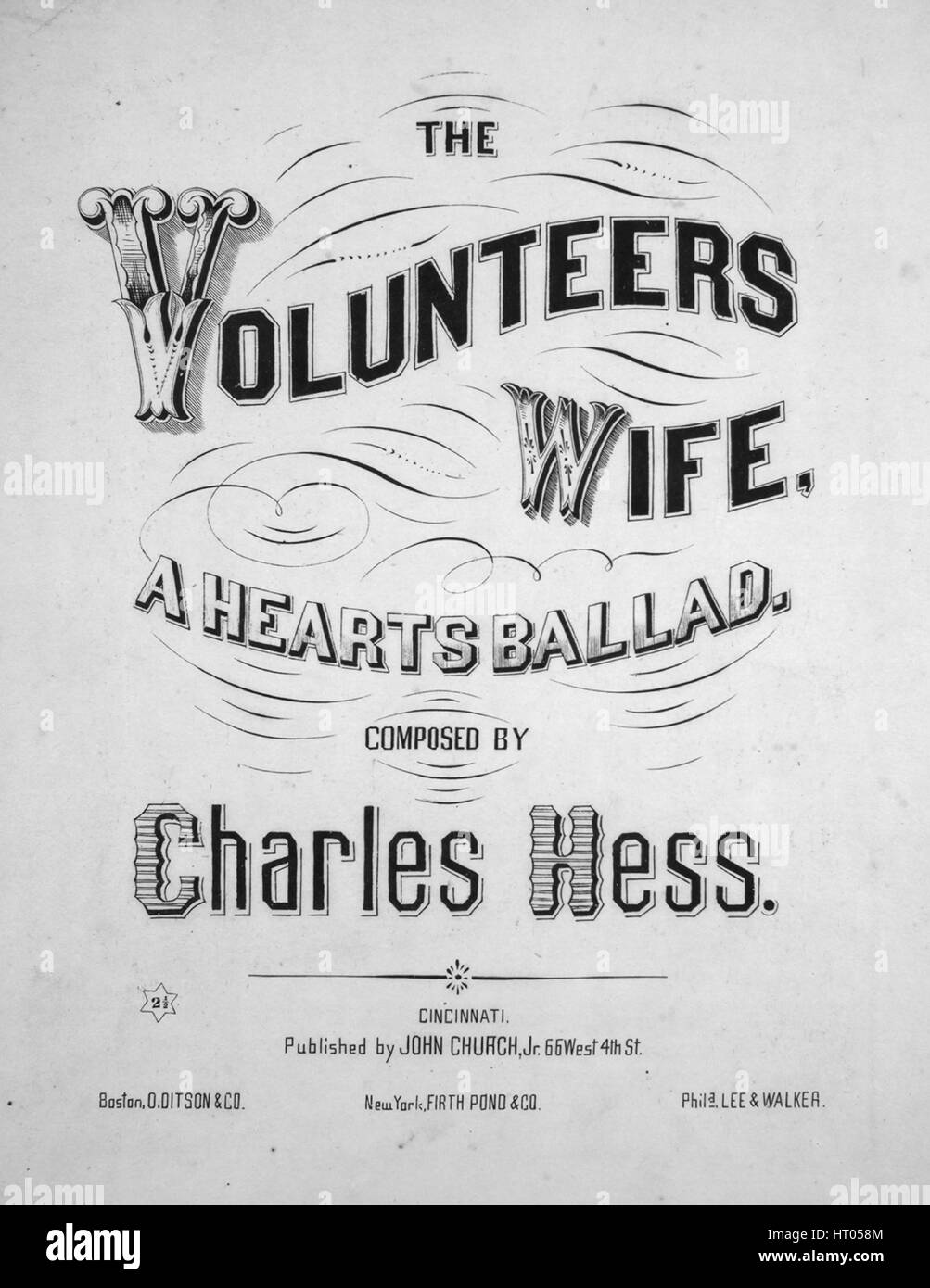 Sheet music cover image of the song 'The Volunteers Wife A Hearts Ballad', with original authorship notes reading 'Composed by Charles Hess', United States, 1861. The publisher is listed as 'John Church, Jr., 66 West 4th St.', the form of composition is 'strophic', the instrumentation is 'piano and voice', the first line reads 'I knew by the light of his deep dark eye, when he heard the beat of the must'ring drum', and the illustration artist is listed as 'J. Slinglandt, Engvr.'. Stock Photo